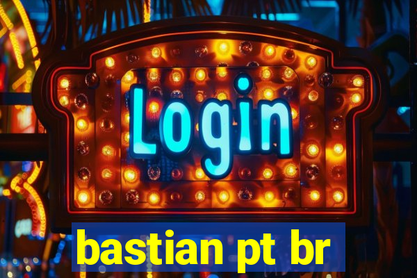 bastian pt br